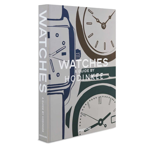 Watches: A Guide By Hodinkee by Assouline